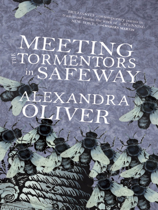Title details for Meeting the Tormentors in Safeway by Alexandra Oliver - Available